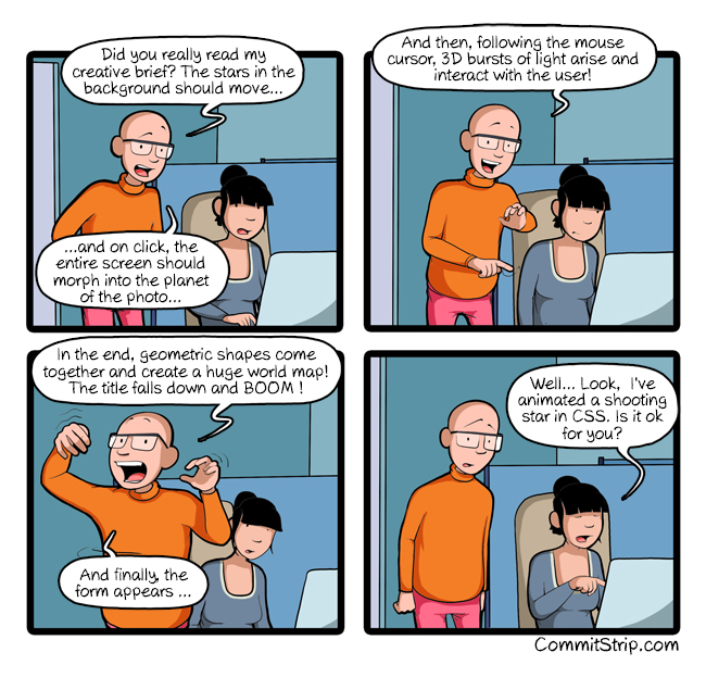 PSD vs CSS, by CommitStrip http://www.commitstrip.com/en/2016/05/04/not-everyone-is-made-for-front-end-design/