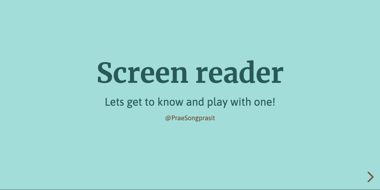 Let's play with a screen reader! a talk by Prae Songprasit